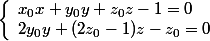\left\lbrace\begin{array}l x_0 x +y_0 y + z_0 z -1 =0 \\ 2y_0 y +(2z_0 -1)z -z_0 =0 \end{array} 